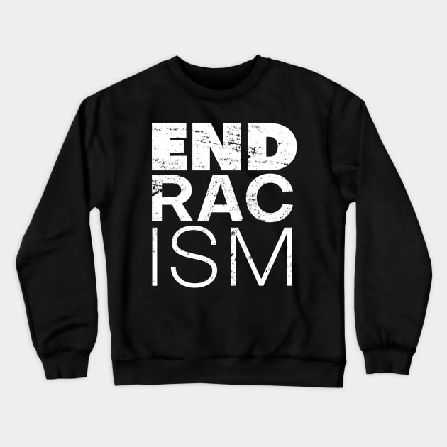 End Racism - Social Justice Crewneck Sweatshirt by Stalwarthy